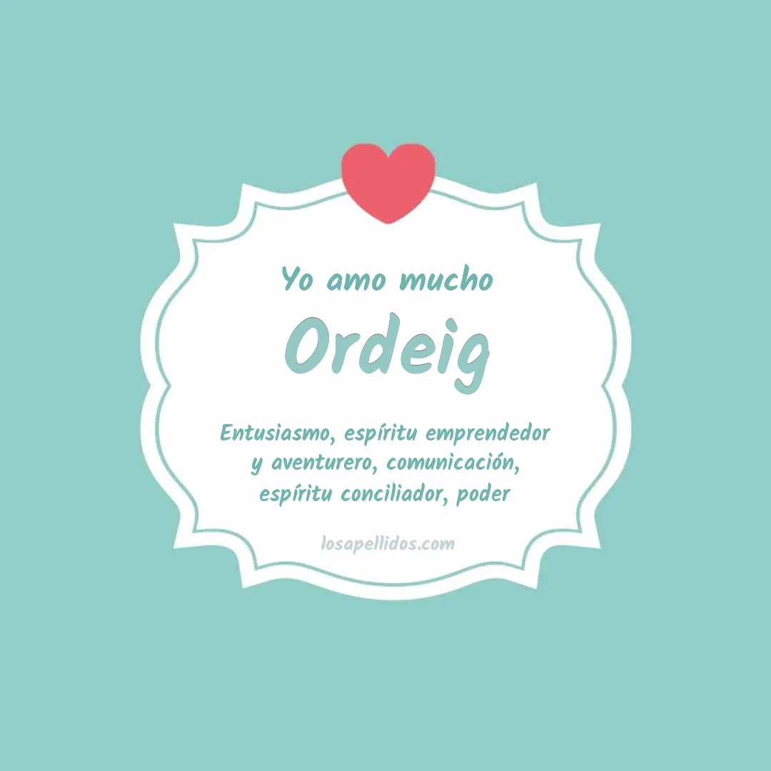 Yo amo mucho Ordeig