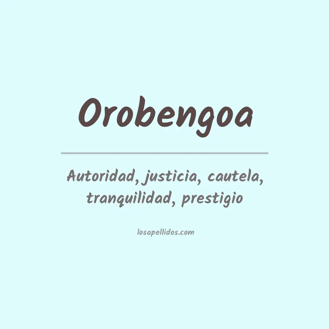 Significado del Apellido Orobengoa