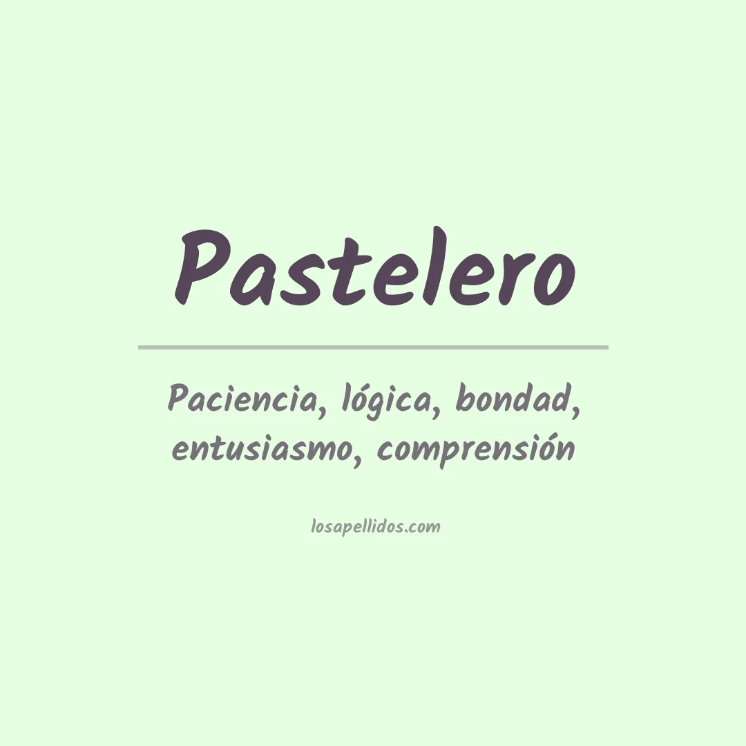 Significado del Apellido Pastelero