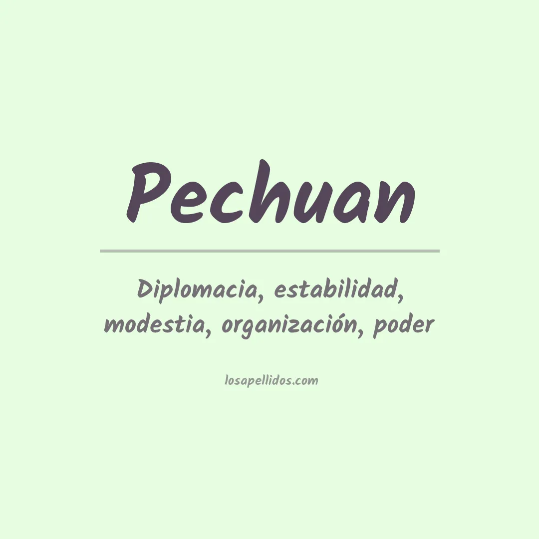 Significado del Apellido Pechuan