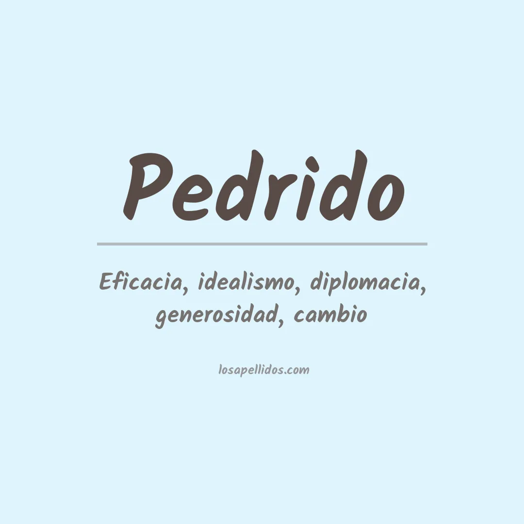 Significado del Apellido Pedrido