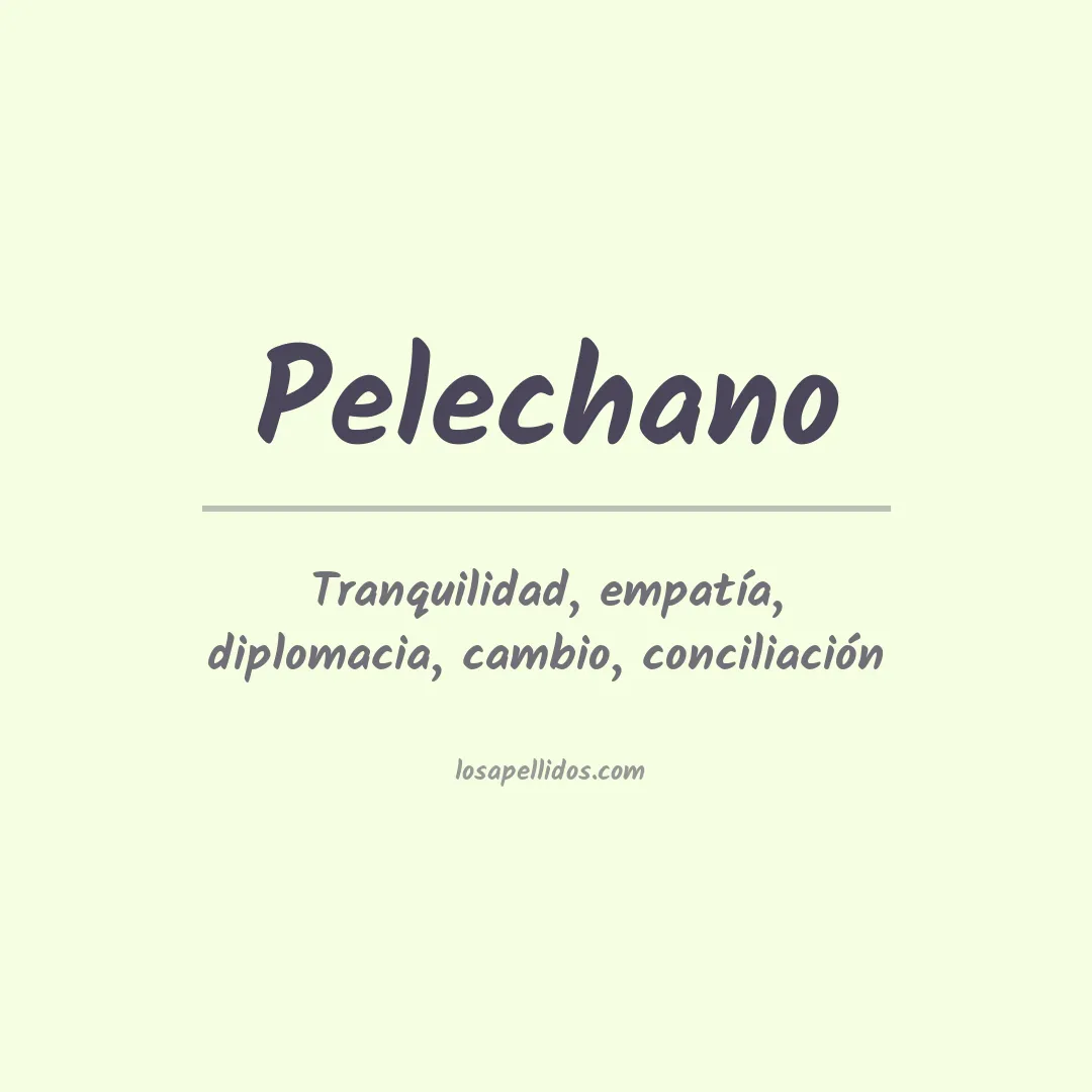 Significado del Apellido Pelechano