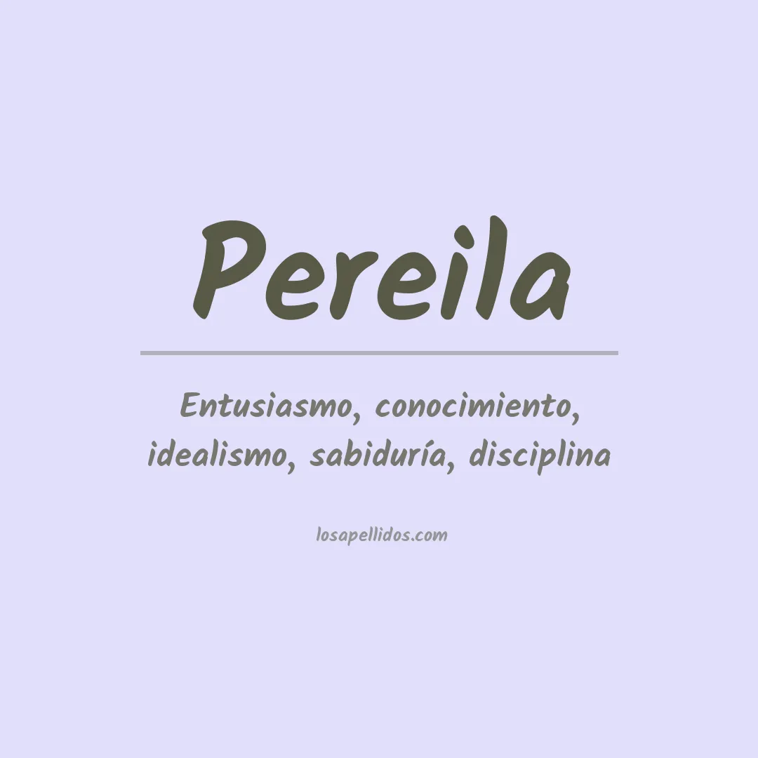 Significado del Apellido Pereila