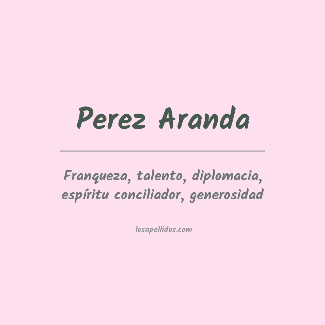 Significado del Apellido Perez aranda