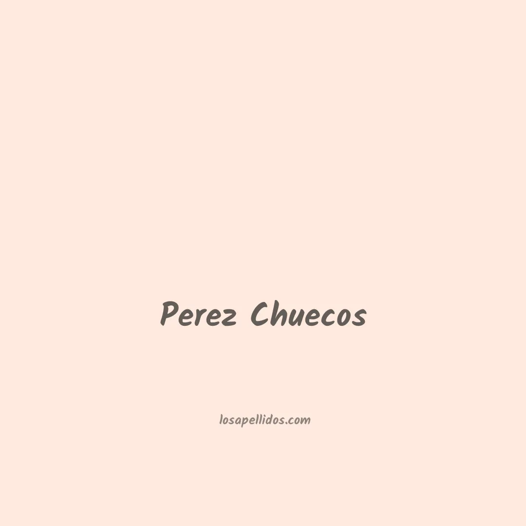 Perez chuecos en chino