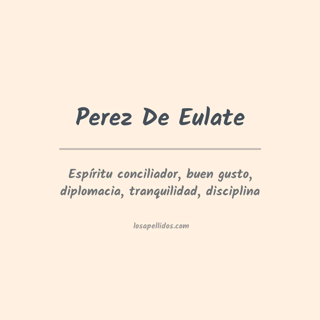 Significado del Apellido Perez de eulate