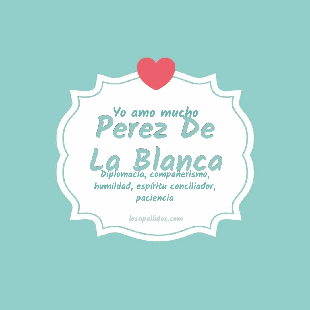 Yo amo mucho Perez de la blanca