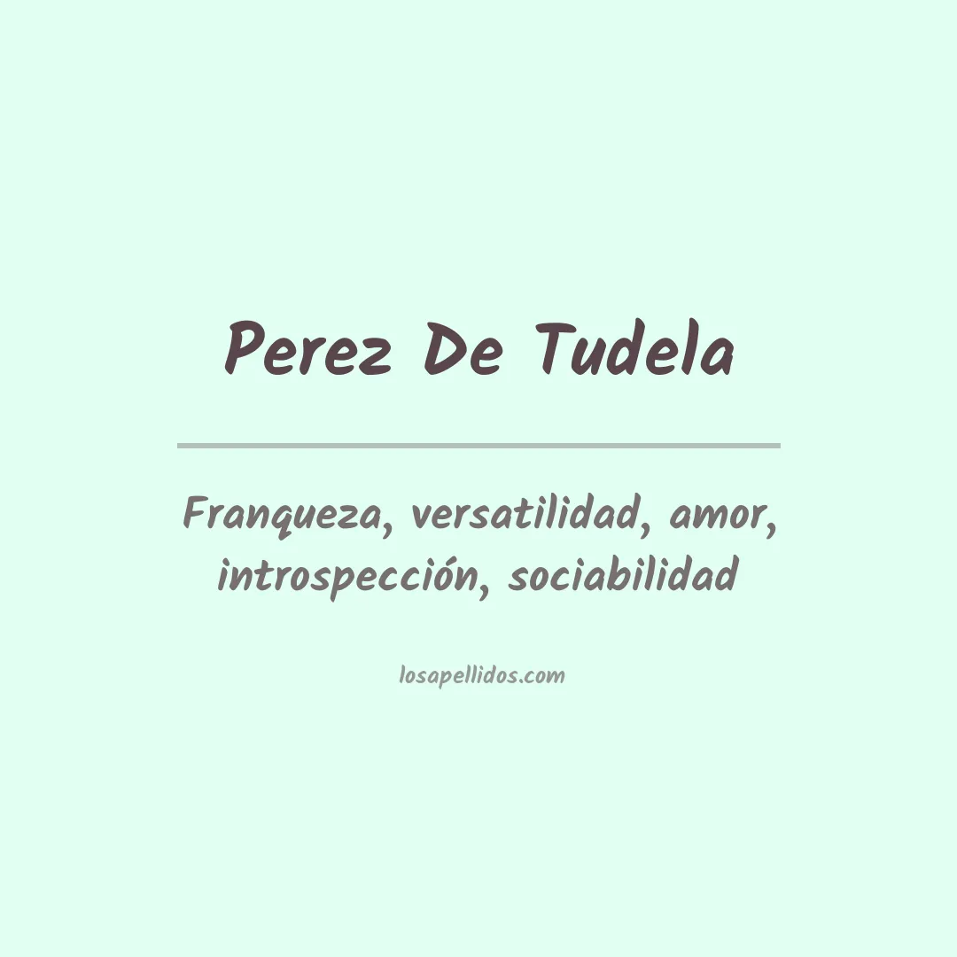 Significado del Apellido Perez de tudela