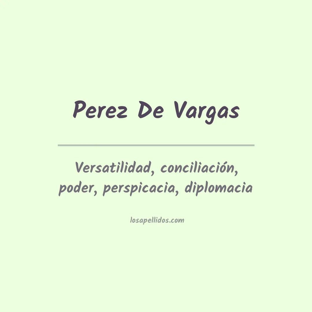 Significado del Apellido Perez de vargas