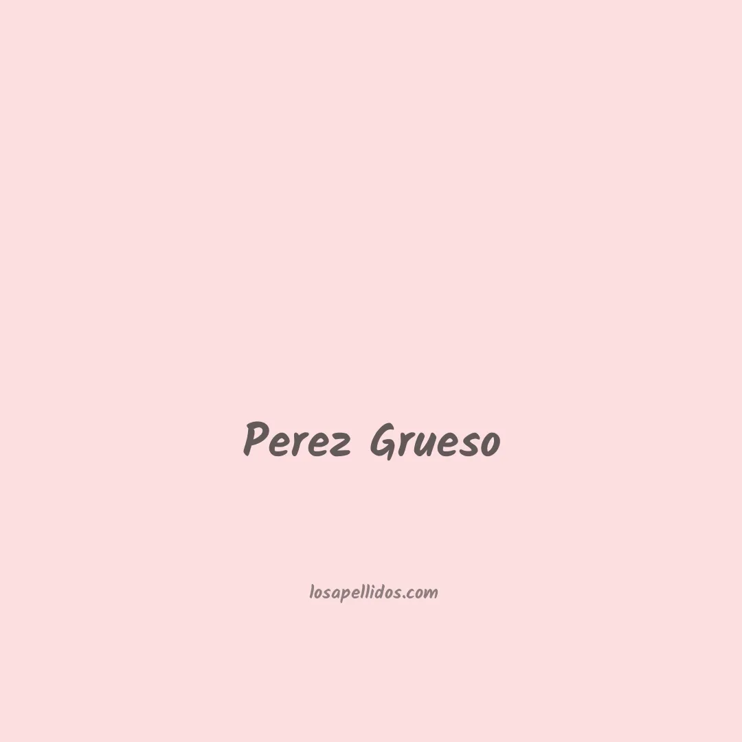 Perez grueso en chino