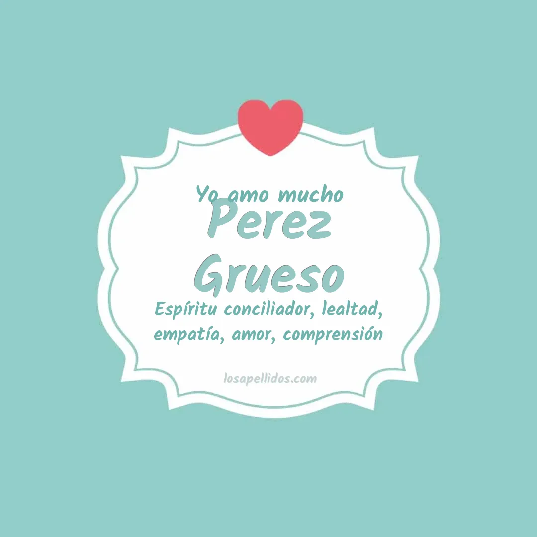 Yo amo mucho Perez grueso