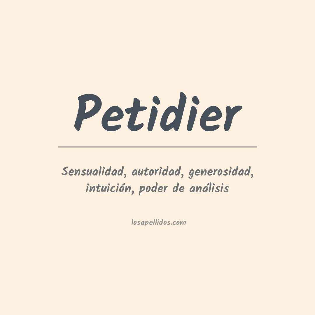 Significado del Apellido Petidier