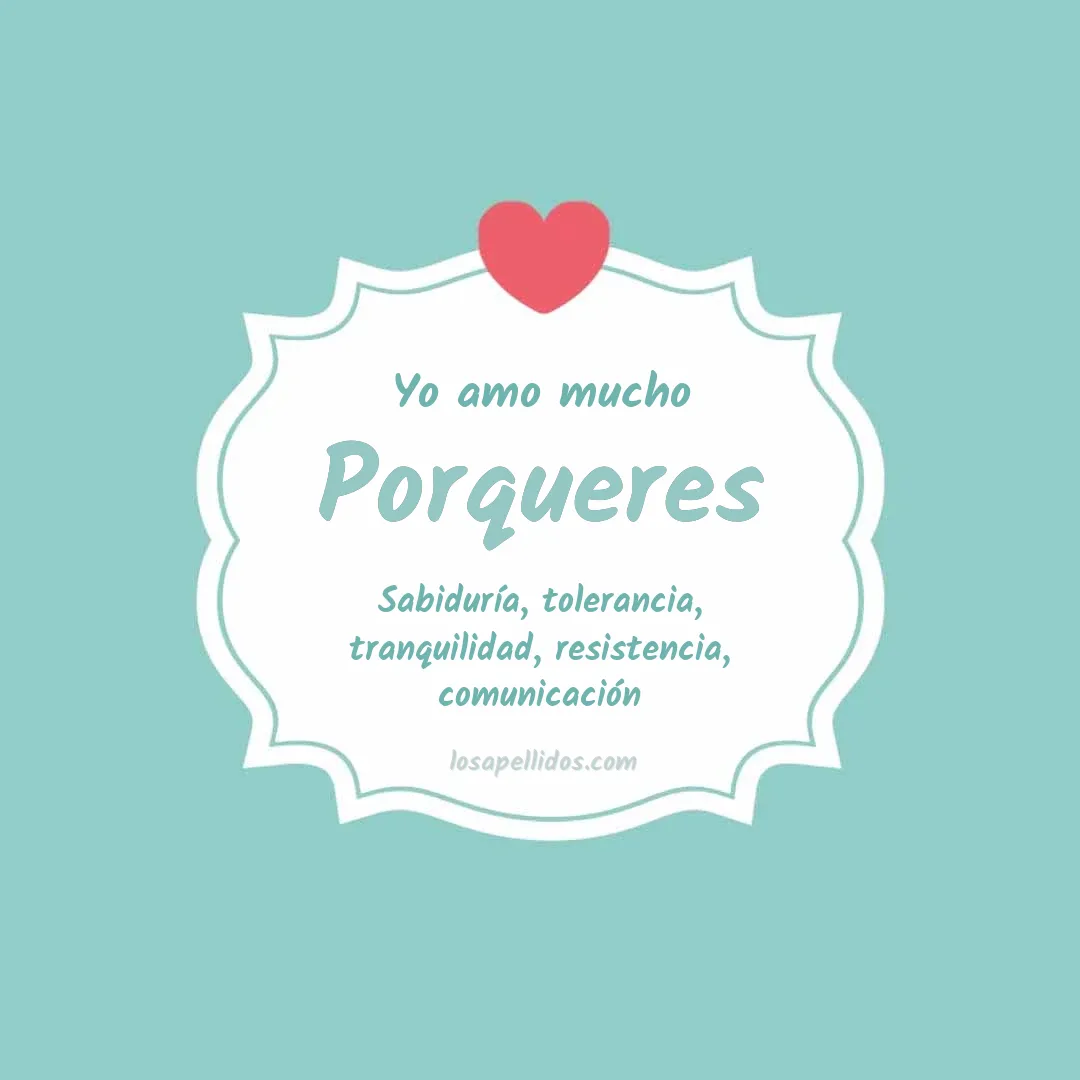 Yo amo mucho Porqueres