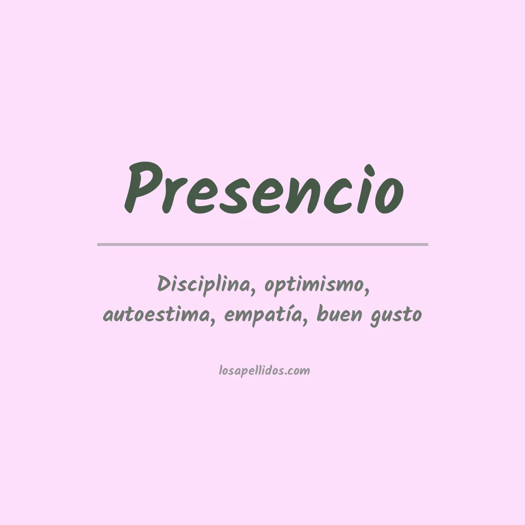 Significado del Apellido Presencio