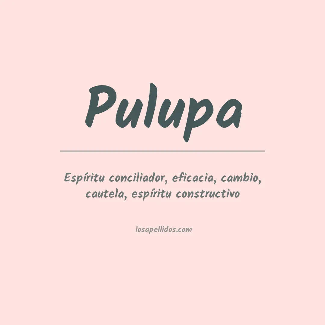 Significado del Apellido Pulupa