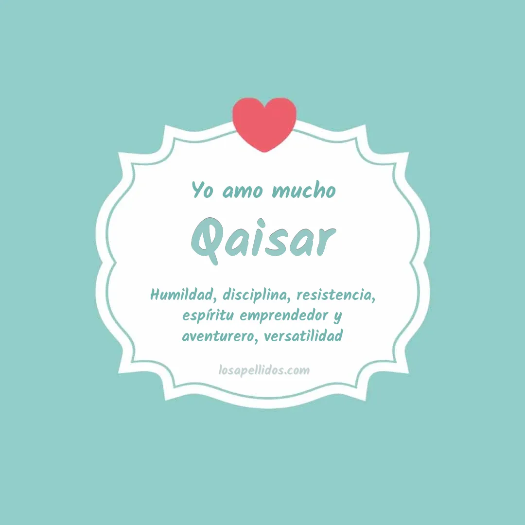 Yo amo mucho Qaisar
