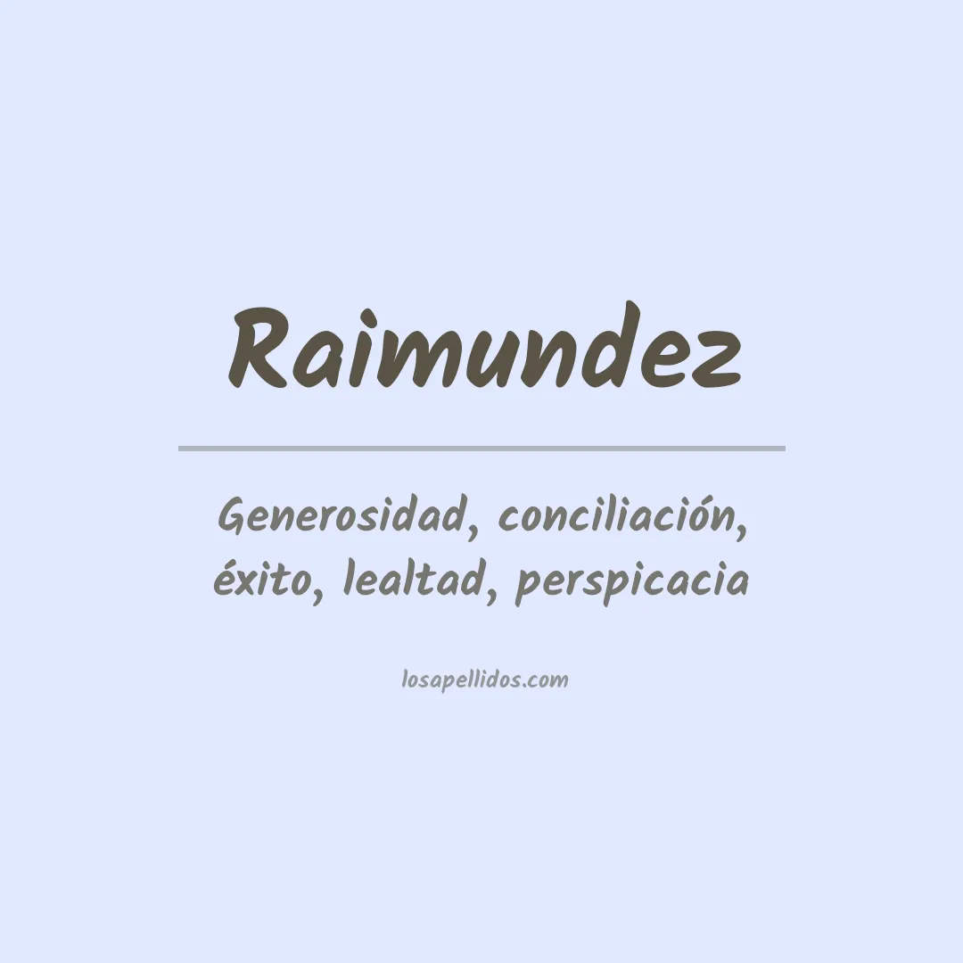 Significado del Apellido Raimundez