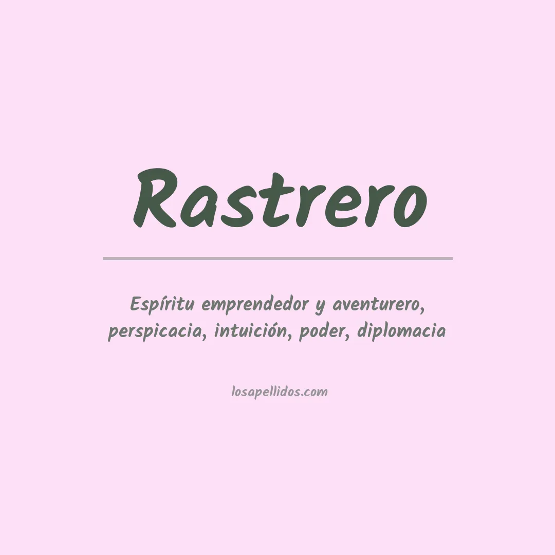 Significado del Apellido Rastrero