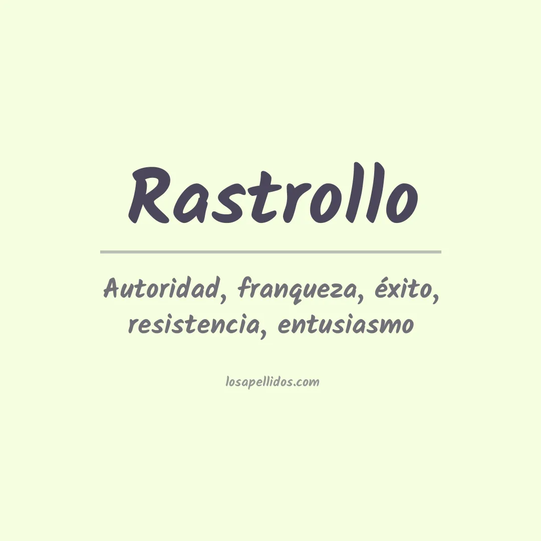Significado del Apellido Rastrollo