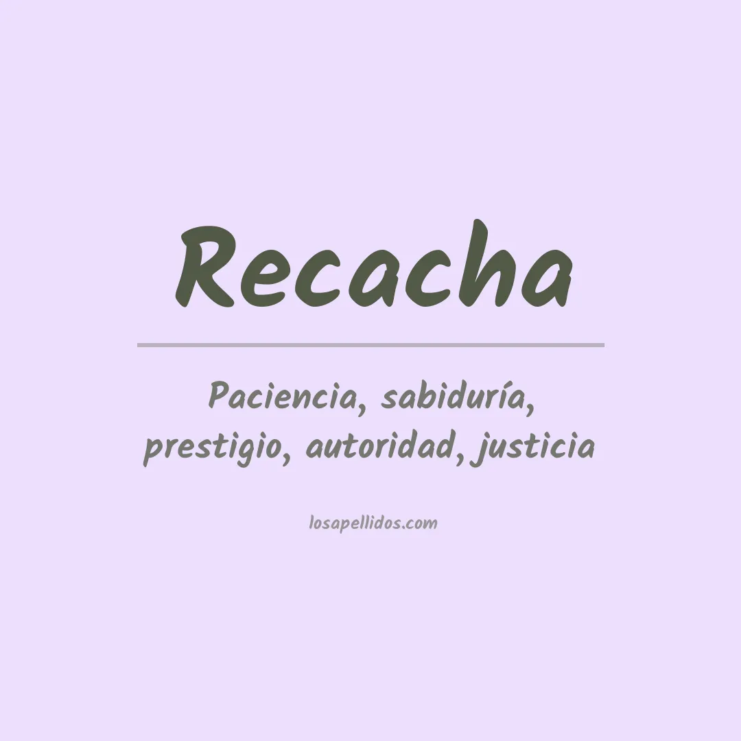 Significado del Apellido Recacha