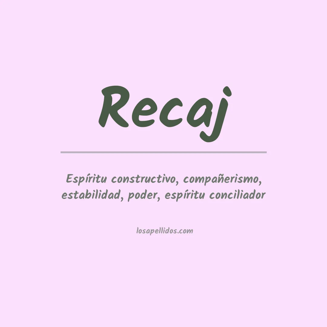 Significado del Apellido Recaj