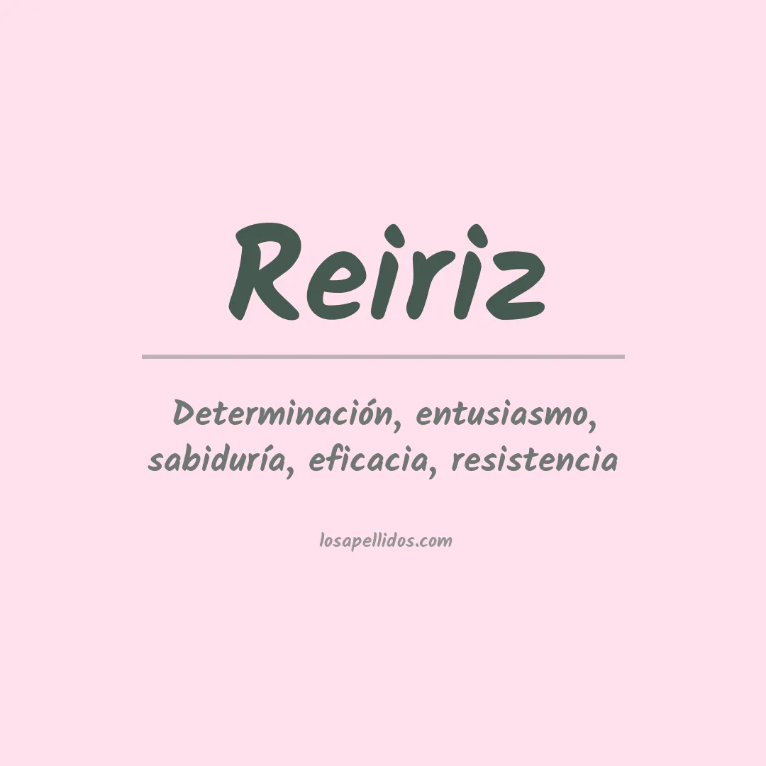 Significado del Apellido Reiriz