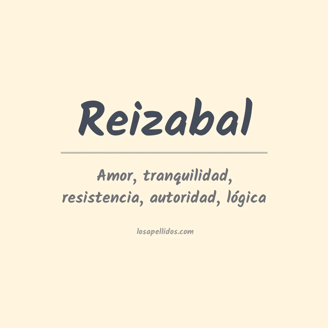 Significado del Apellido Reizabal