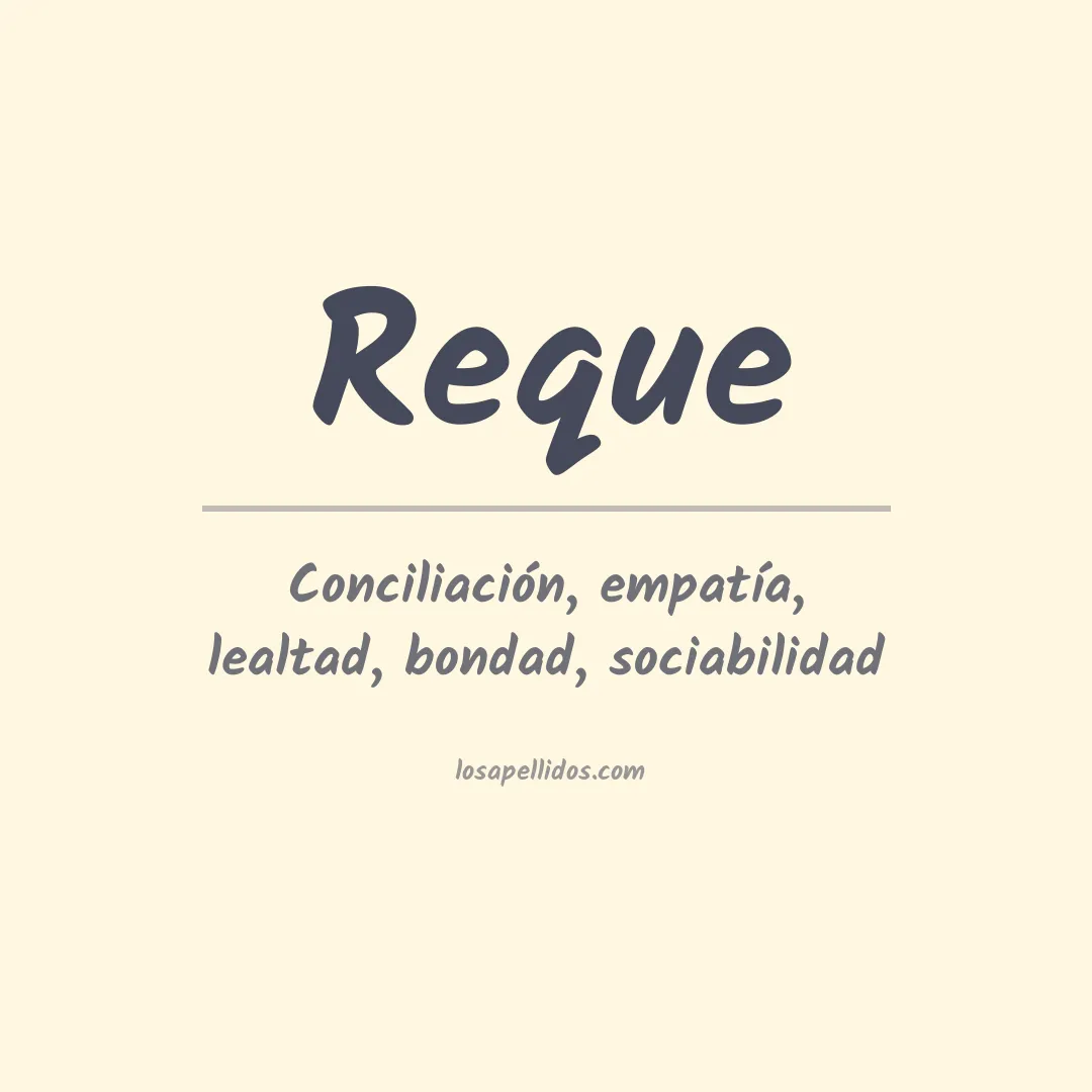 Significado del Apellido Reque