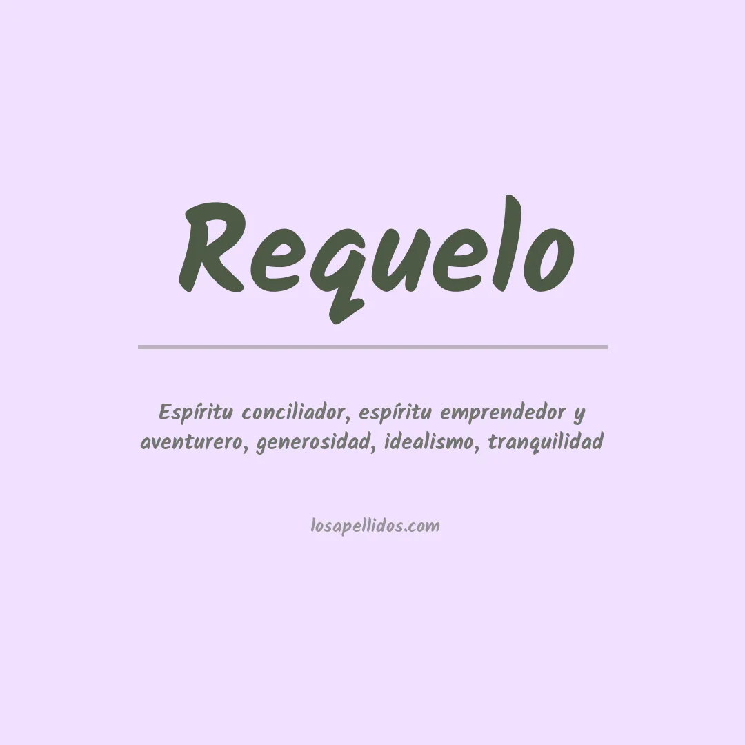 Significado del Apellido Requelo
