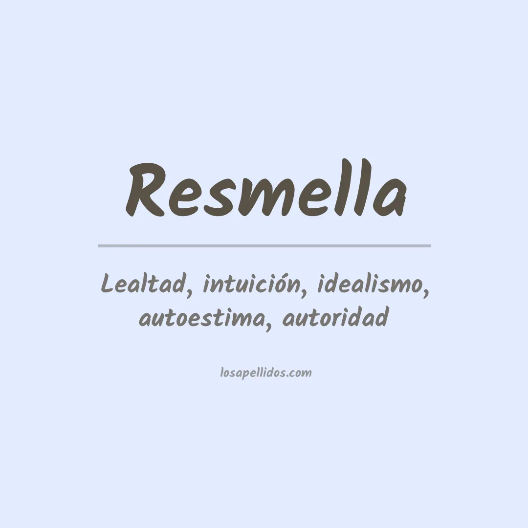 Significado del Apellido Resmella