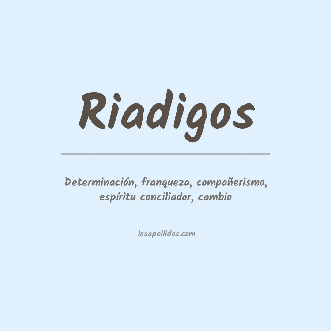 Significado del Apellido Riadigos