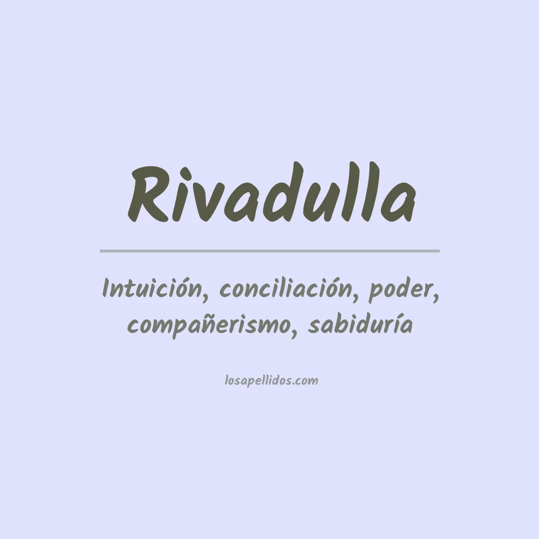 Significado del Apellido Rivadulla
