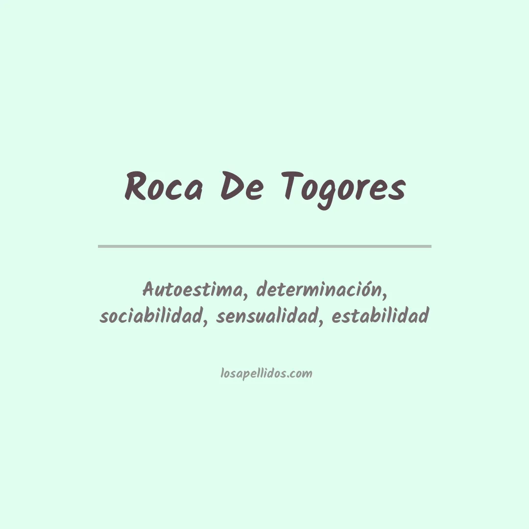 Significado del Apellido Roca de togores