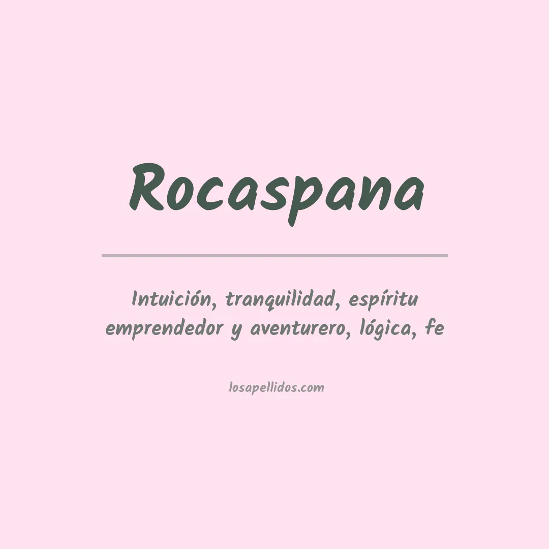 Significado del Apellido Rocaspana