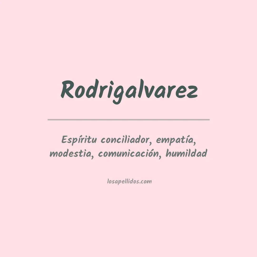 Significado del Apellido Rodrigalvarez