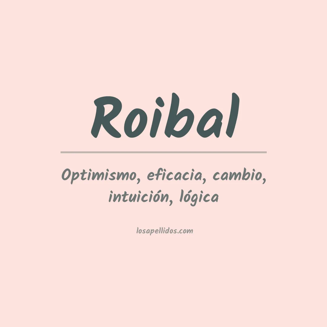 Significado del Apellido Roibal