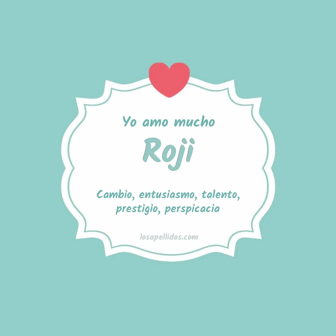 Yo amo mucho Roji