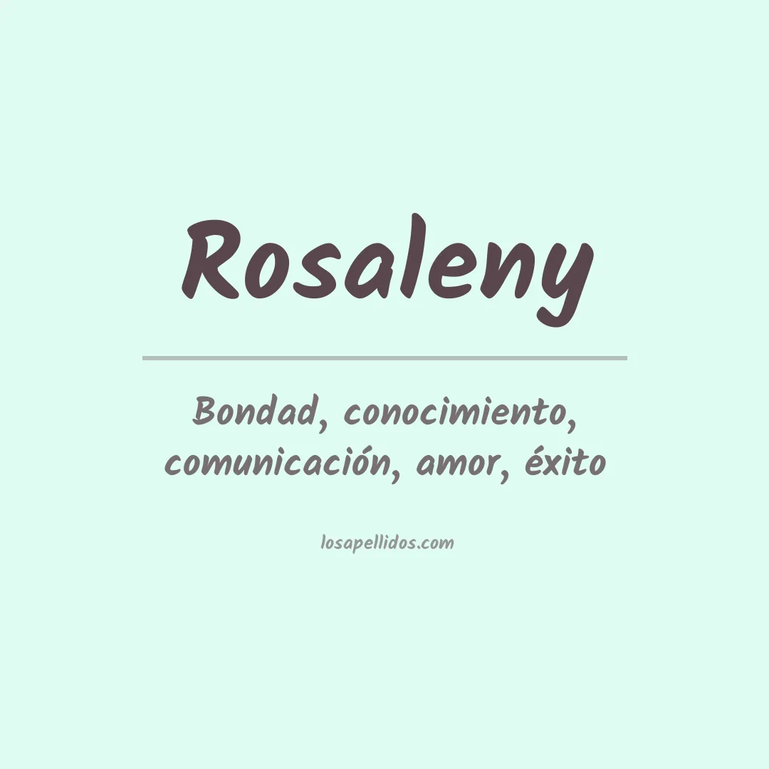 Significado del Apellido Rosaleny