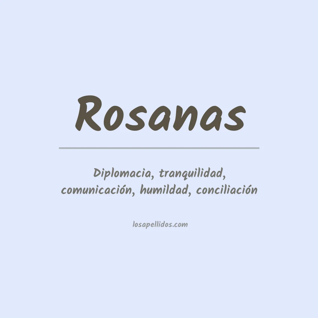 Significado del Apellido Rosanas