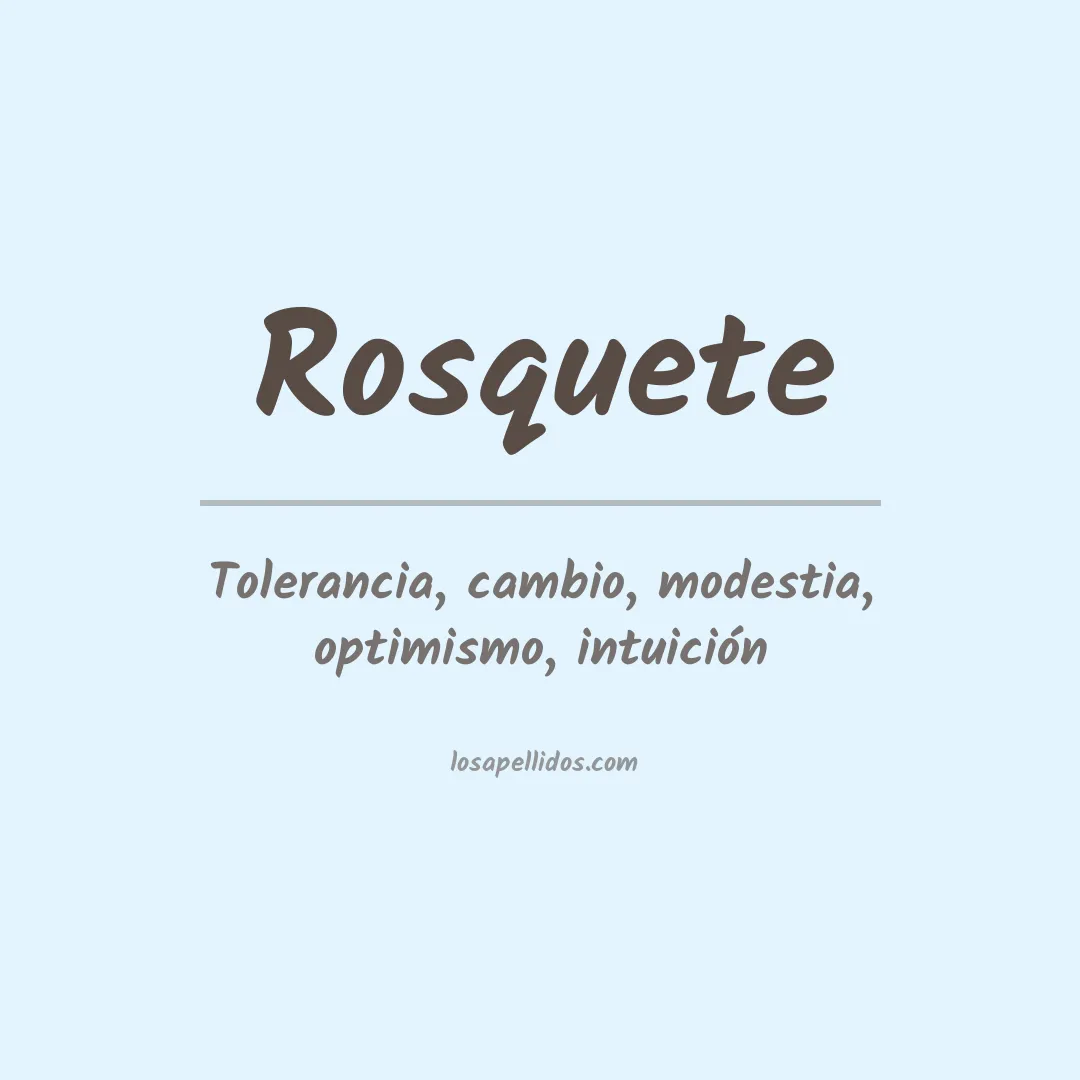 Significado del Apellido Rosquete