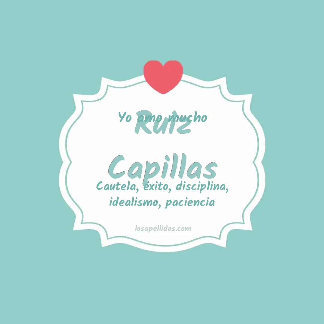 Yo amo mucho Ruiz capillas