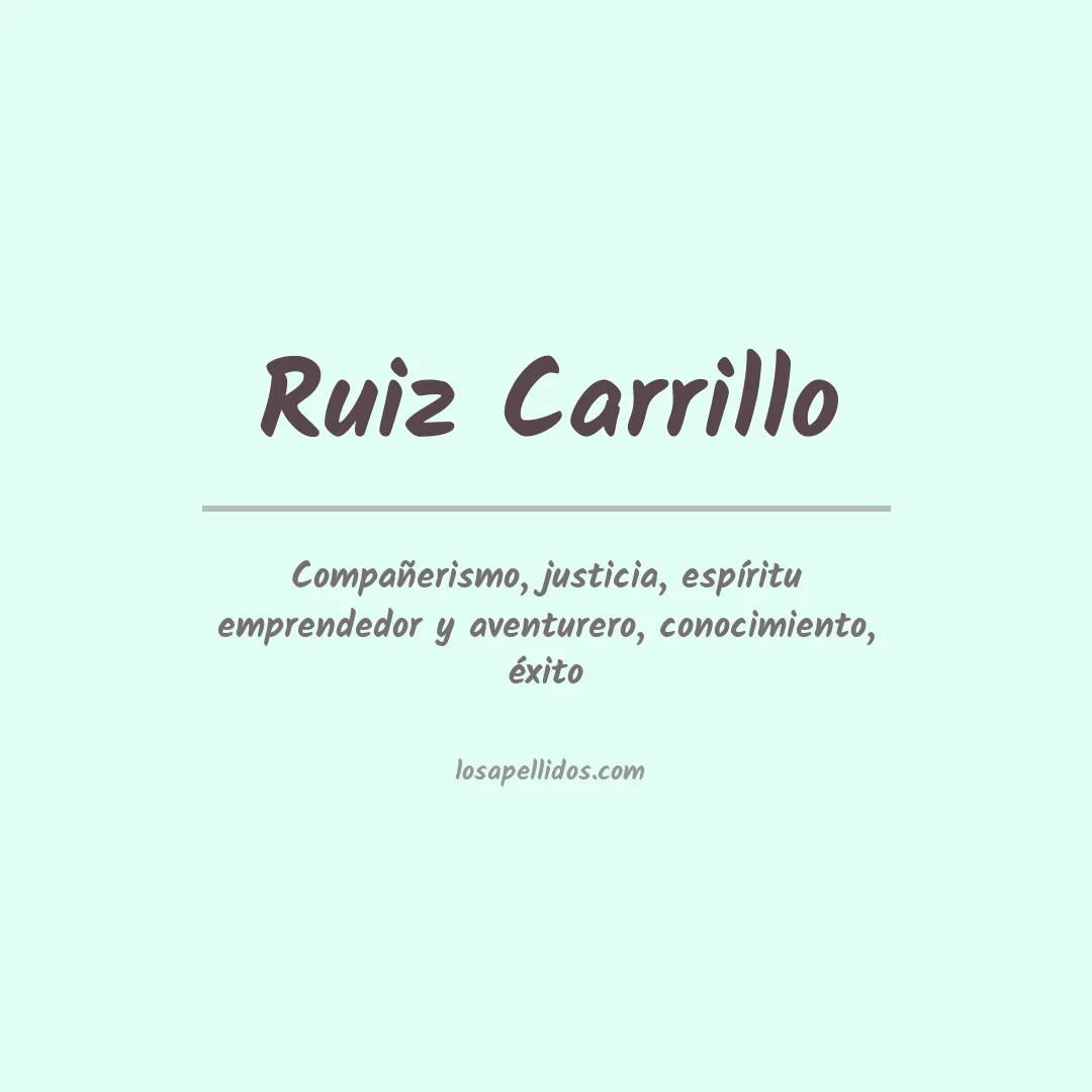 Significado del Apellido Ruiz carrillo
