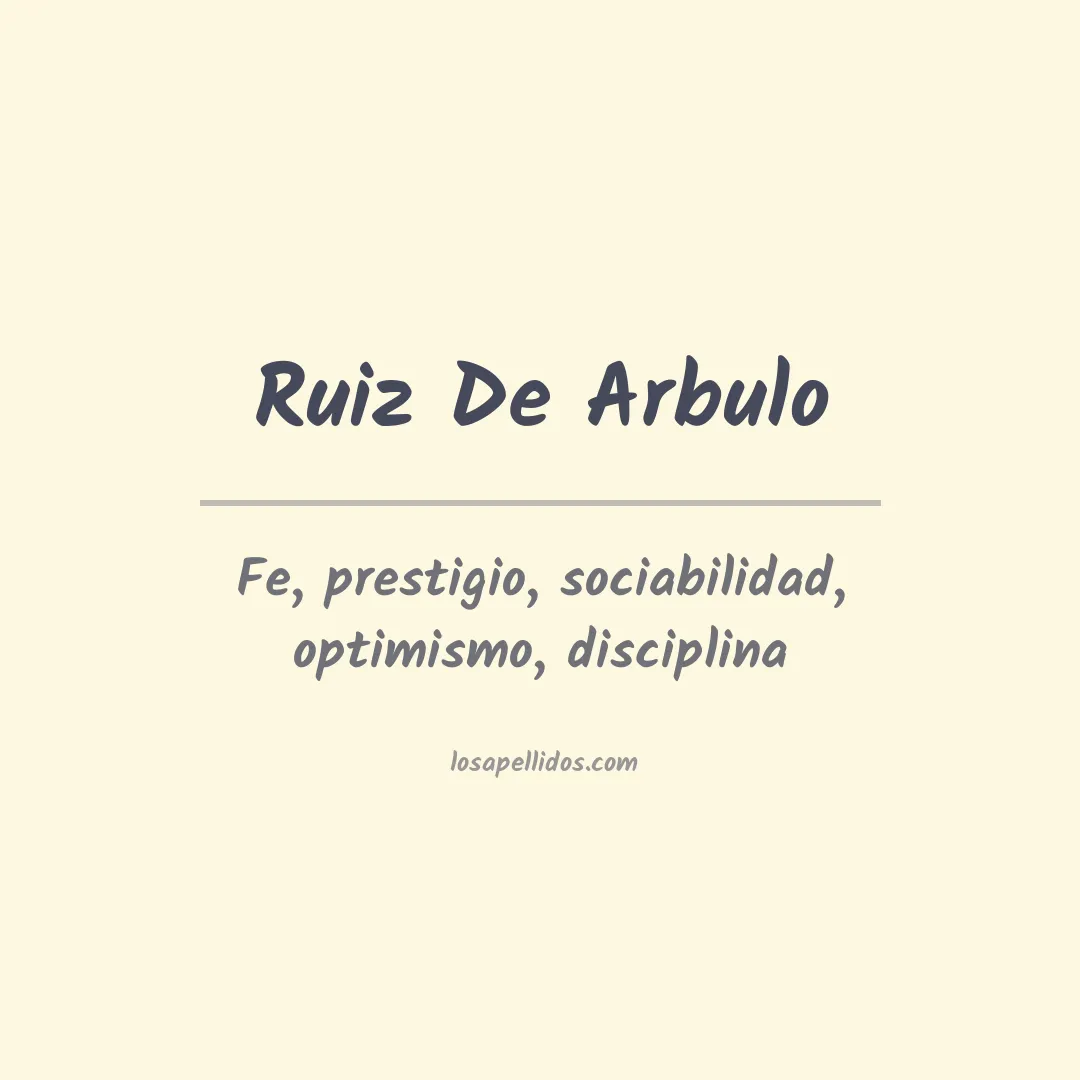 Significado del Apellido Ruiz de arbulo