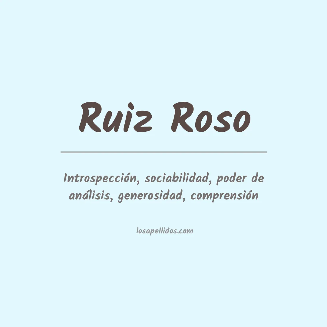 Significado del Apellido Ruiz roso