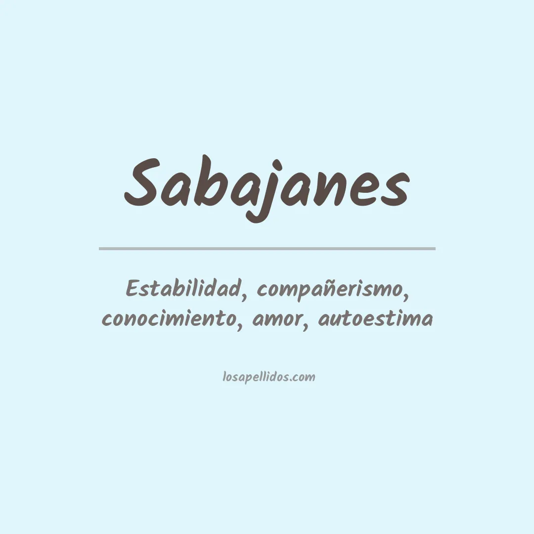 Significado del Apellido Sabajanes