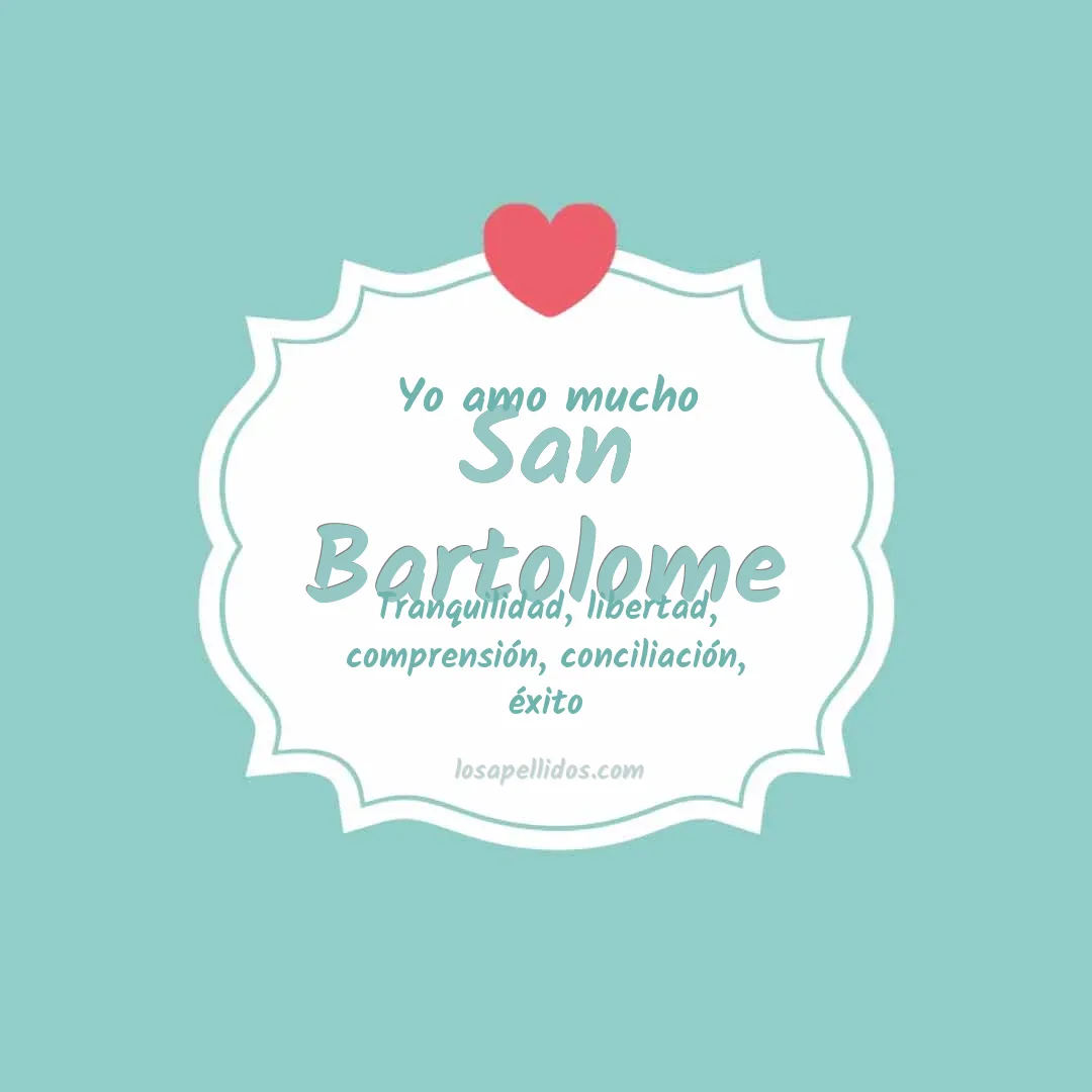 Yo amo mucho San bartolome