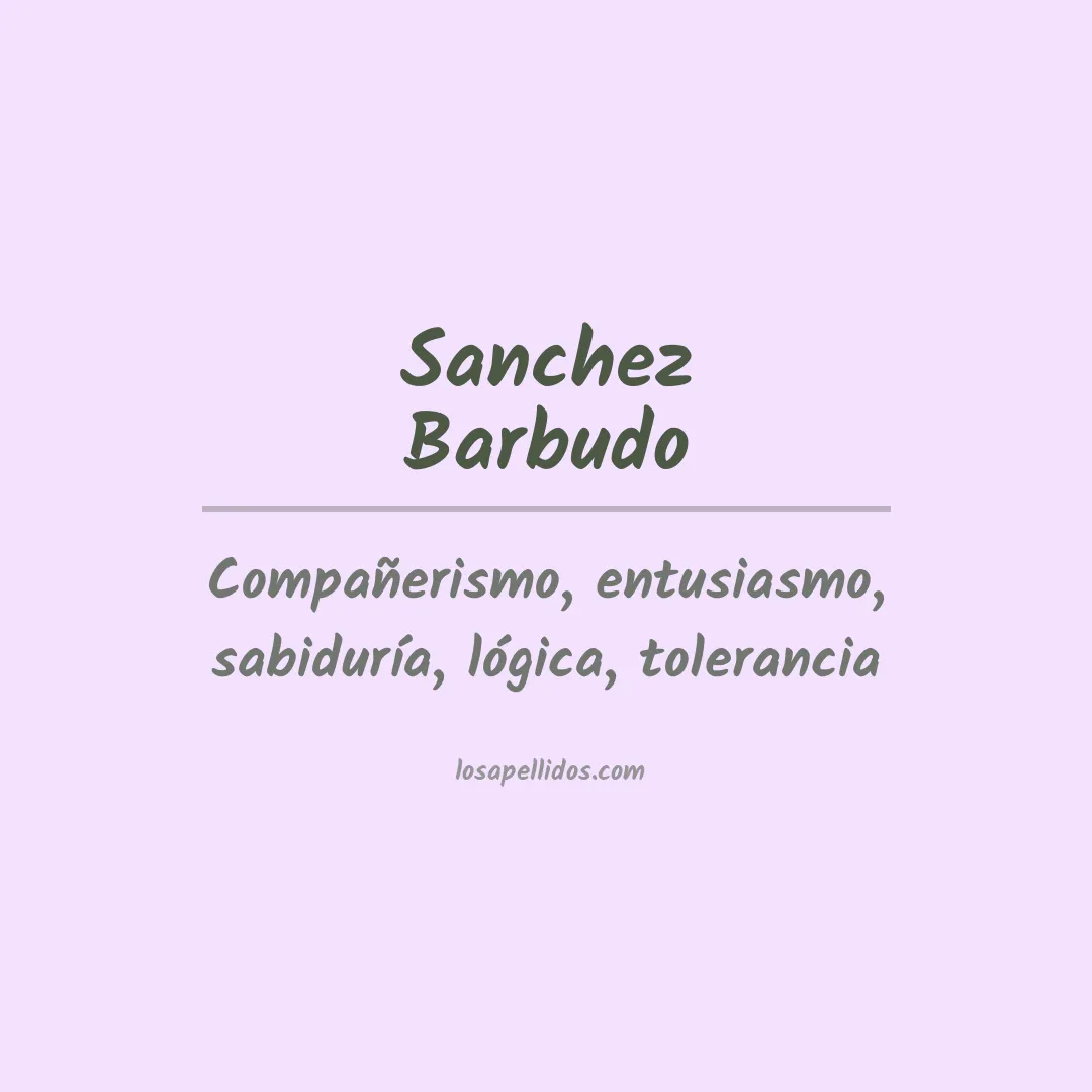 Significado del Apellido Sanchez barbudo