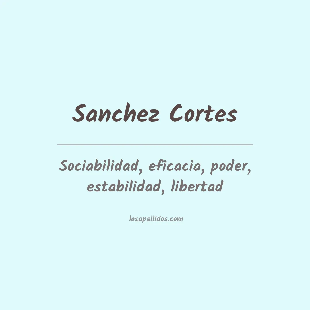 Significado del Apellido Sanchez cortes