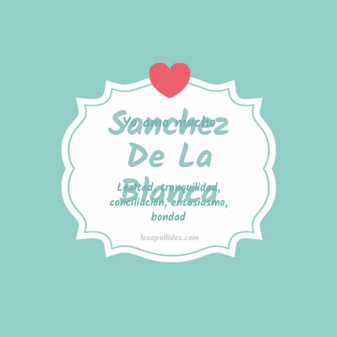 Yo amo mucho Sanchez de la blanca