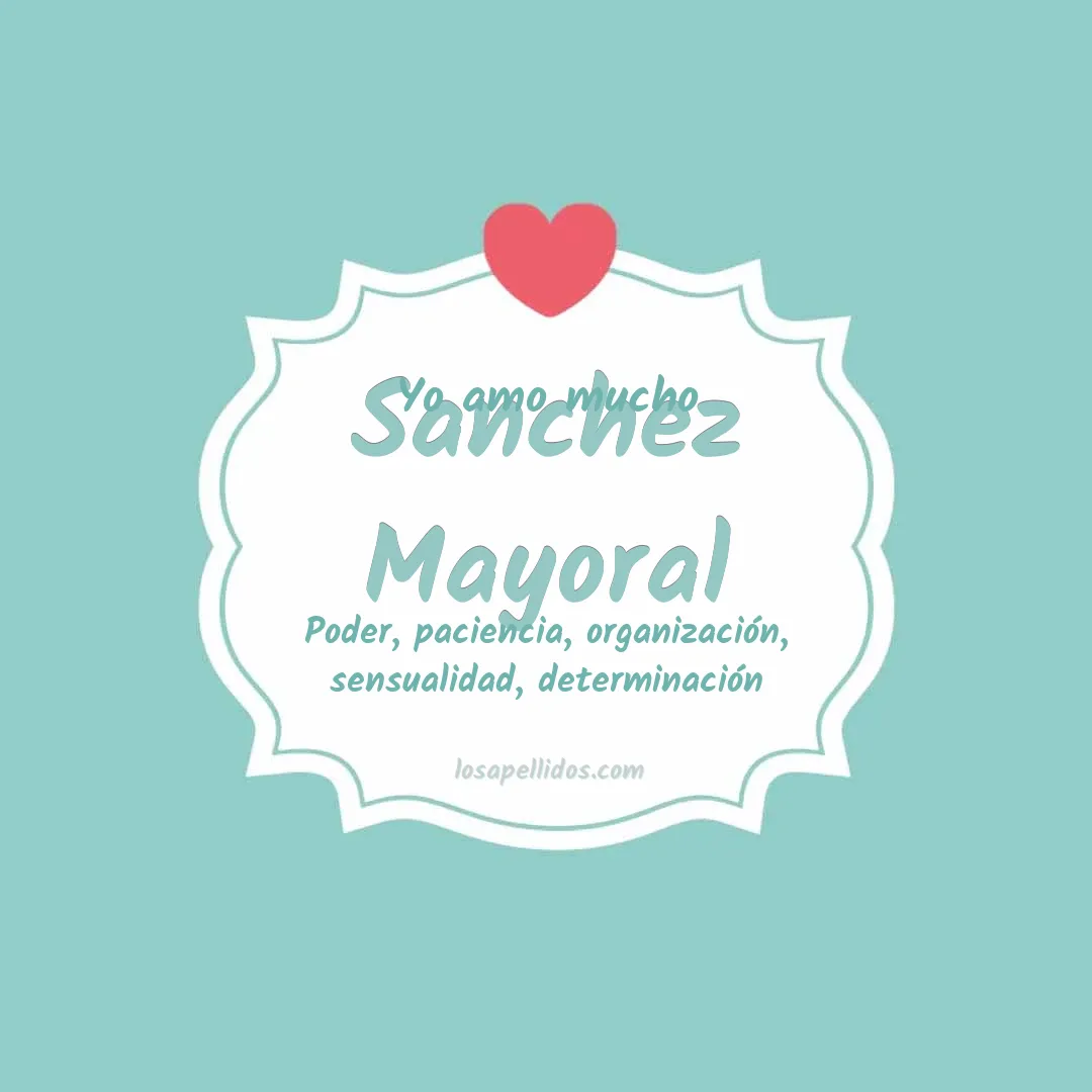 Yo amo mucho Sanchez mayoral